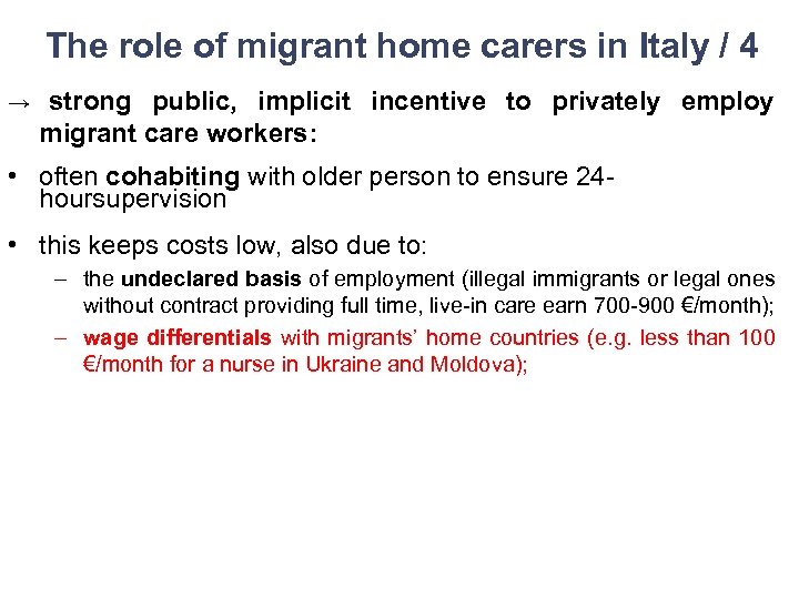 The role of migrant home carers in Italy / 4 → strong public, implicit