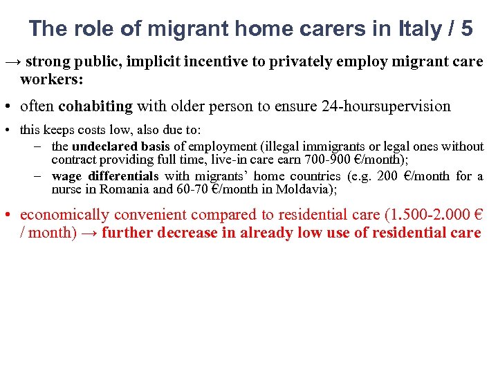 The role of migrant home carers in Italy / 5 → strong public, implicit