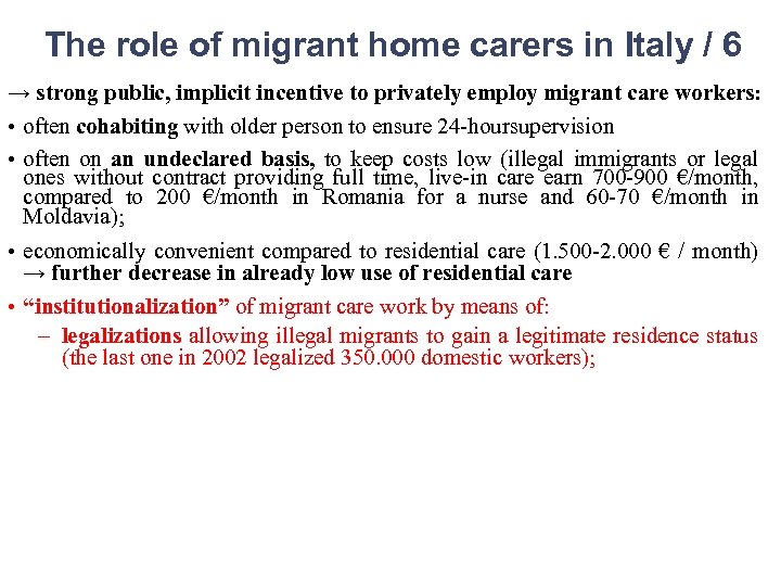 The role of migrant home carers in Italy / 6 → strong public, implicit