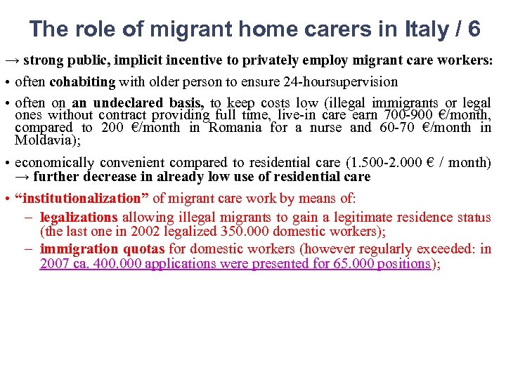The role of migrant home carers in Italy / 6 → strong public, implicit