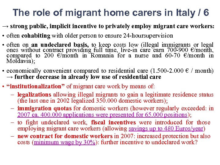The role of migrant home carers in Italy / 6 → strong public, implicit