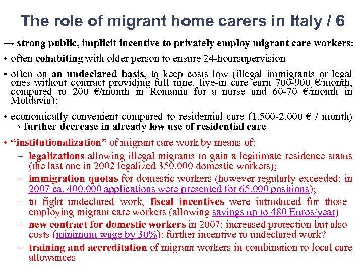 The role of migrant home carers in Italy / 6 → strong public, implicit