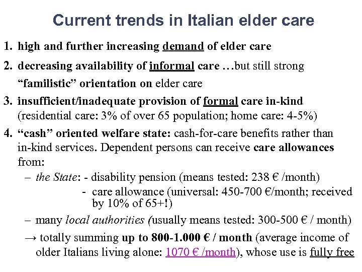 Current trends in Italian elder care 1. high and further increasing demand of elder