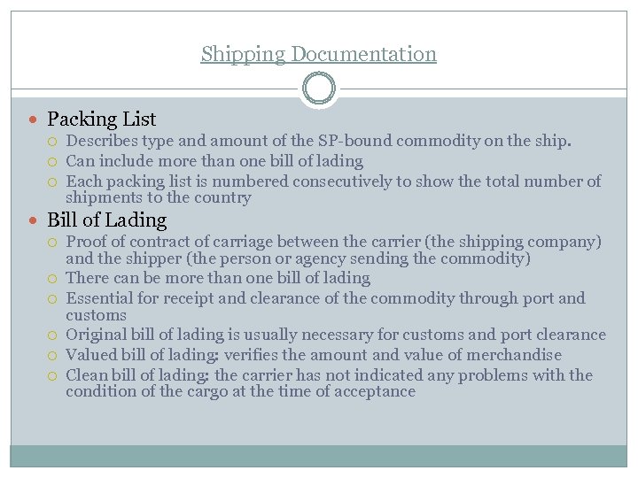 Shipping Documentation Packing List Describes type and amount of the SP-bound commodity on the