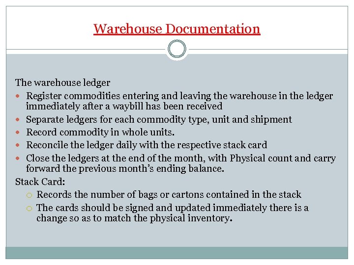 Warehouse Documentation The warehouse ledger Register commodities entering and leaving the warehouse in the