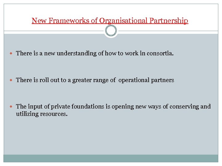 New Frameworks of Organisational Partnership There is a new understanding of how to work