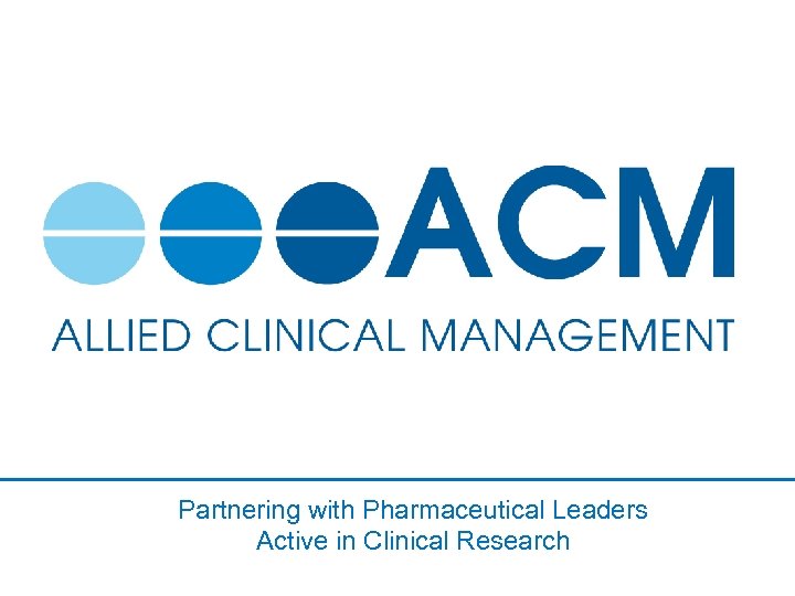 Partnering with Pharmaceutical Leaders Active in Clinical Research 