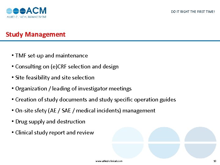 DO IT RIGHT THE FIRST TIME! Study Management • TMF set-up and maintenance •