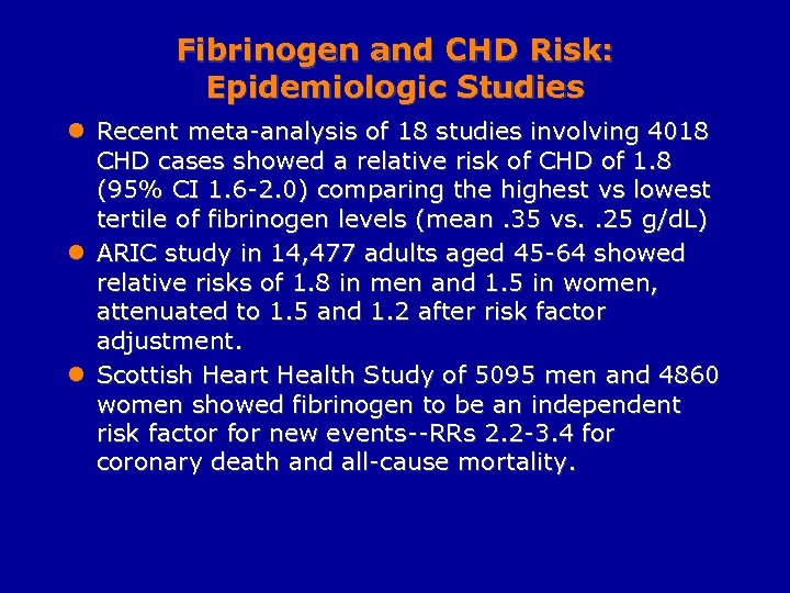Fibrinogen and CHD Risk: Epidemiologic Studies l Recent meta-analysis of 18 studies involving 4018