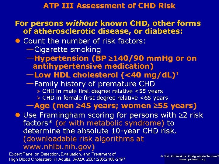ATP III Assessment of CHD Risk For persons without known CHD, other forms of