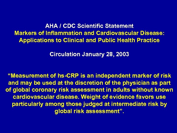 AHA / CDC Scientific Statement Markers of Inflammation and Cardiovascular Disease: Applications to Clinical