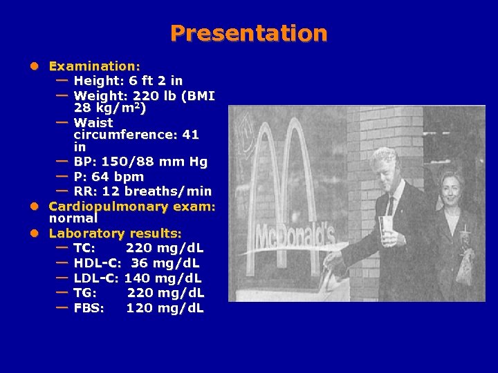 Presentation l Examination: — Height: 6 ft 2 in — Weight: 220 lb (BMI
