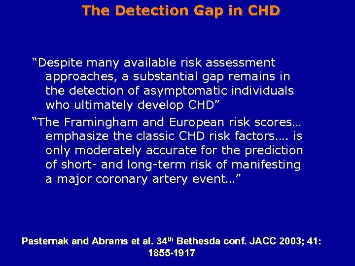 The Detection Gap in CHD “Despite many available risk assessment approaches, a substantial gap