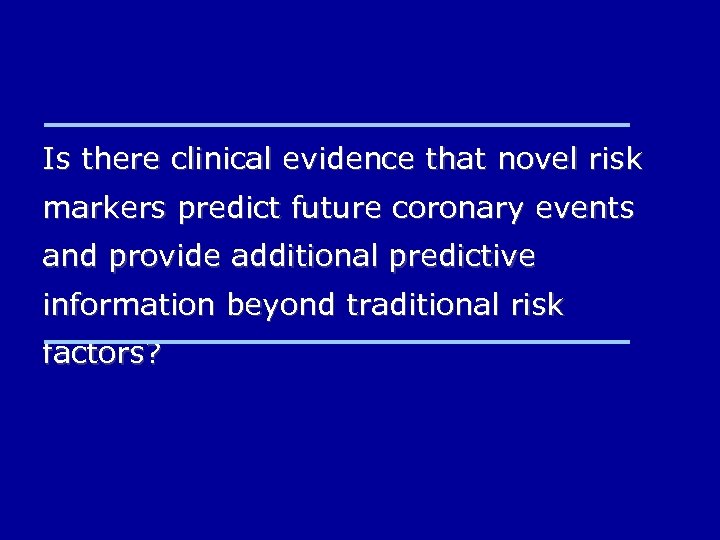 Is there clinical evidence that novel risk markers predict future coronary events and provide