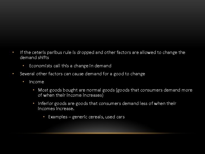  • If the ceteris paribus rule is dropped and other factors are allowed