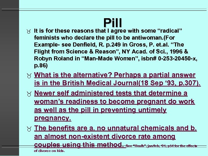  Pill with some “radical” It is for these reasons that I agree feminists