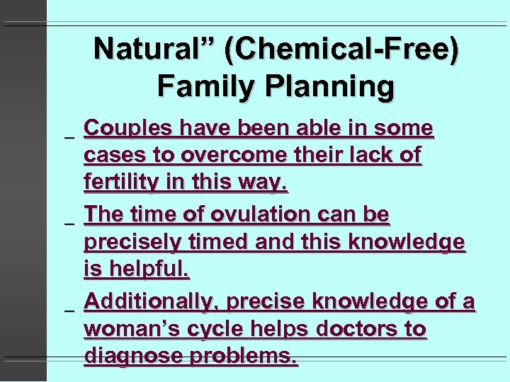 Natural” (Chemical-Free) Family Planning _ _ _ Couples have been able in some cases