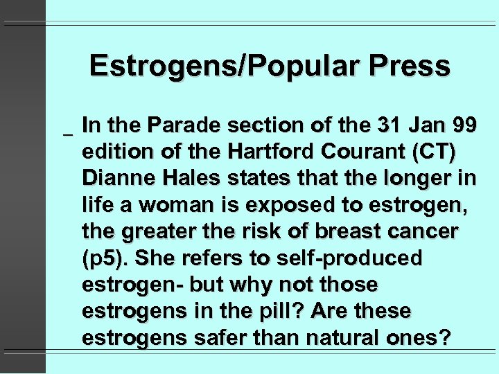 Estrogens/Popular Press _ In the Parade section of the 31 Jan 99 edition of