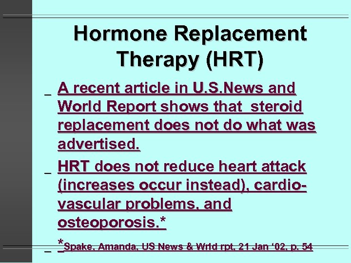 Hormone Replacement Therapy (HRT) _ _ _ A recent article in U. S. News