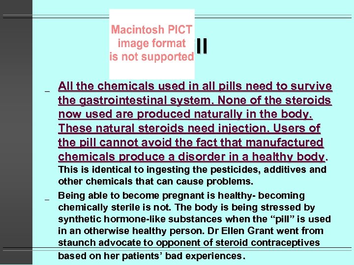 Pill _ _ All the chemicals used in all pills need to survive the