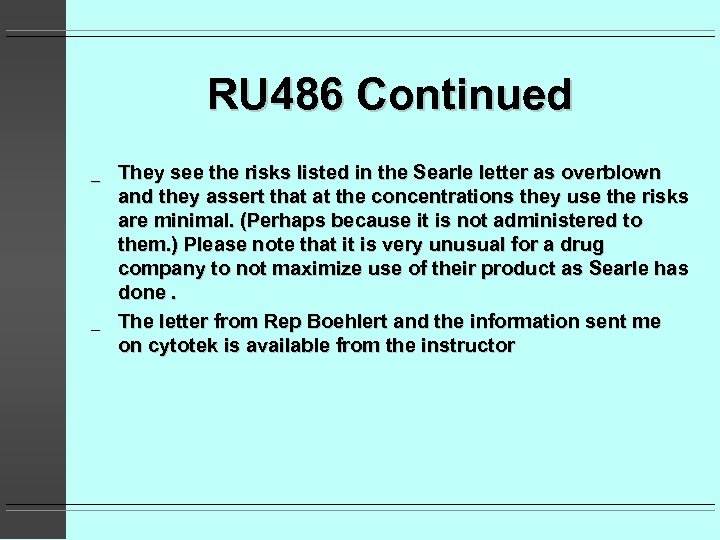 RU 486 Continued _ _ They see the risks listed in the Searle letter