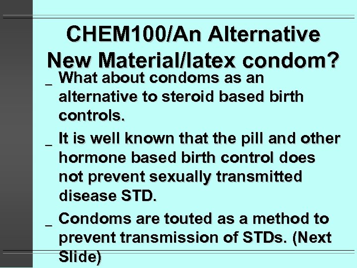 CHEM 100/An Alternative New Material/latex condom? _ _ _ What about condoms as an