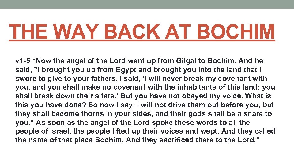 THE WAY BACK AT BOCHIM v 1 -5 “Now the angel of the Lord