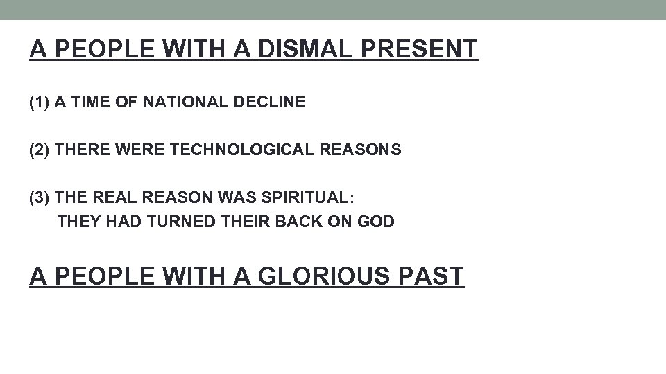 A PEOPLE WITH A DISMAL PRESENT (1) A TIME OF NATIONAL DECLINE (2) THERE