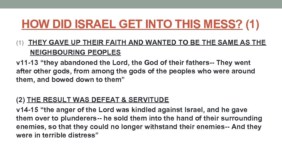 HOW DID ISRAEL GET INTO THIS MESS? (1) THEY GAVE UP THEIR FAITH AND