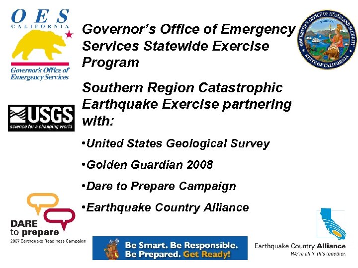 Governor’s Office of Emergency Services Statewide Exercise Program Southern Region Catastrophic Earthquake Exercise partnering