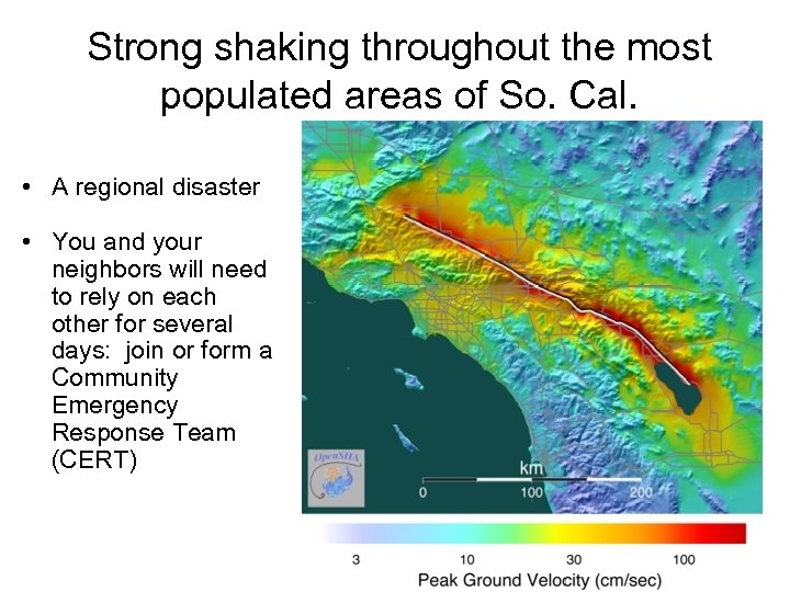 Strong shaking throughout the most populated areas of So. Cal. • A regional disaster