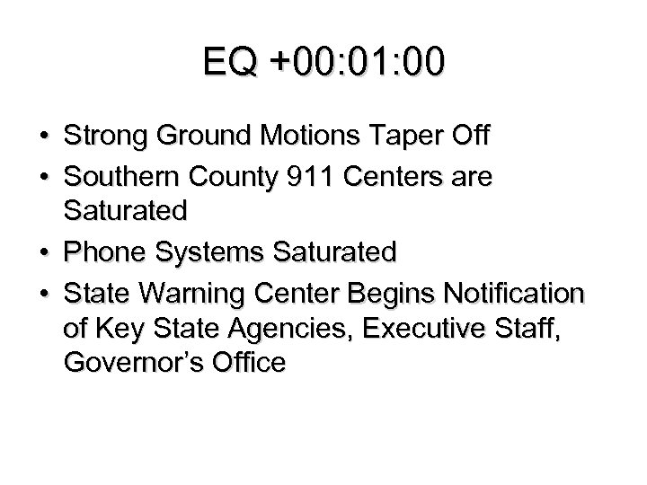 EQ +00: 01: 00 • Strong Ground Motions Taper Off • Southern County 911