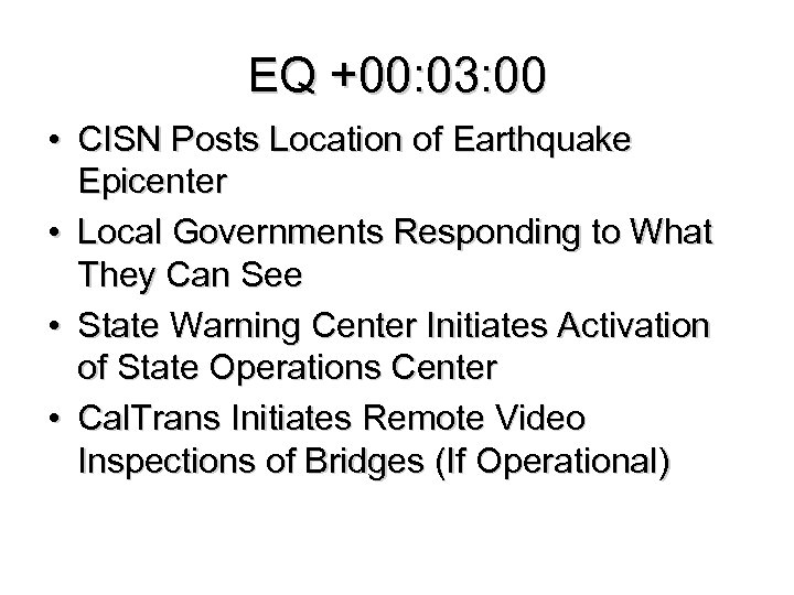 EQ +00: 03: 00 • CISN Posts Location of Earthquake Epicenter • Local Governments