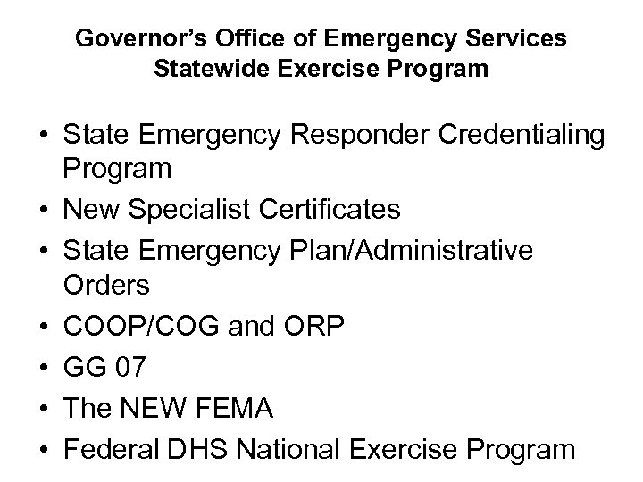 Governor’s Office of Emergency Services Statewide Exercise Program • State Emergency Responder Credentialing Program