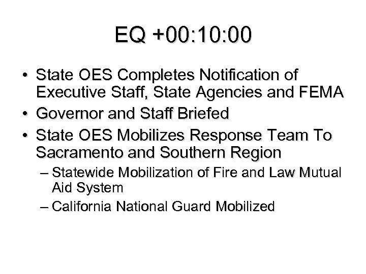 EQ +00: 10: 00 • State OES Completes Notification of Executive Staff, State Agencies