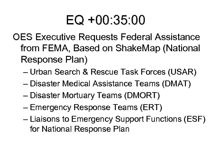 EQ +00: 35: 00 OES Executive Requests Federal Assistance from FEMA, Based on Shake.