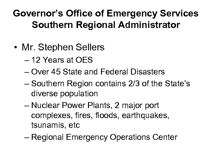 Governor’s Office of Emergency Services Southern Regional Administrator • Mr. Stephen Sellers – 12