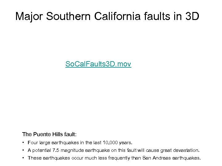 Major Southern California faults in 3 D So. Cal. Faults 3 D. mov The