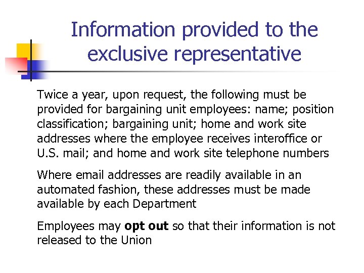 Information provided to the exclusive representative Twice a year, upon request, the following must