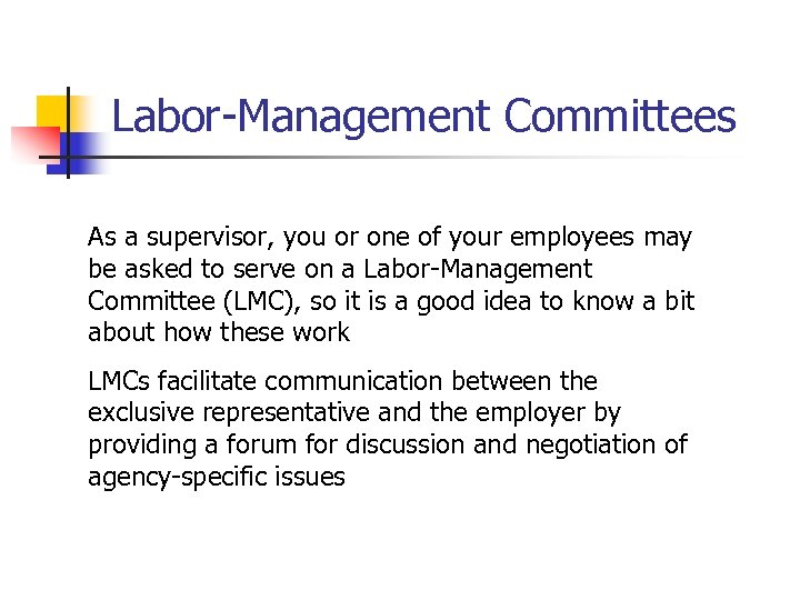  Labor-Management Committees As a supervisor, you or one of your employees may be