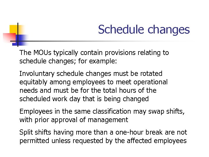 Schedule changes The MOUs typically contain provisions relating to schedule changes; for example: