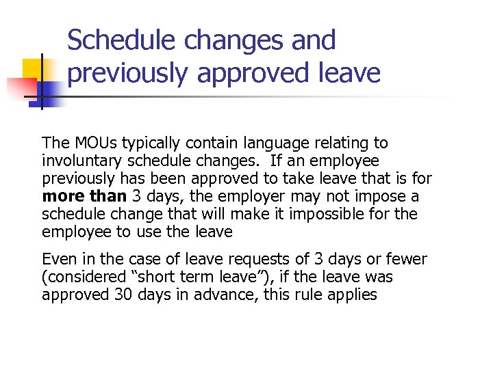 Schedule changes and previously approved leave The MOUs typically contain language relating to involuntary