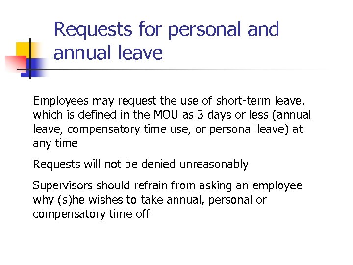 Requests for personal and annual leave Employees may request the use of short-term leave,