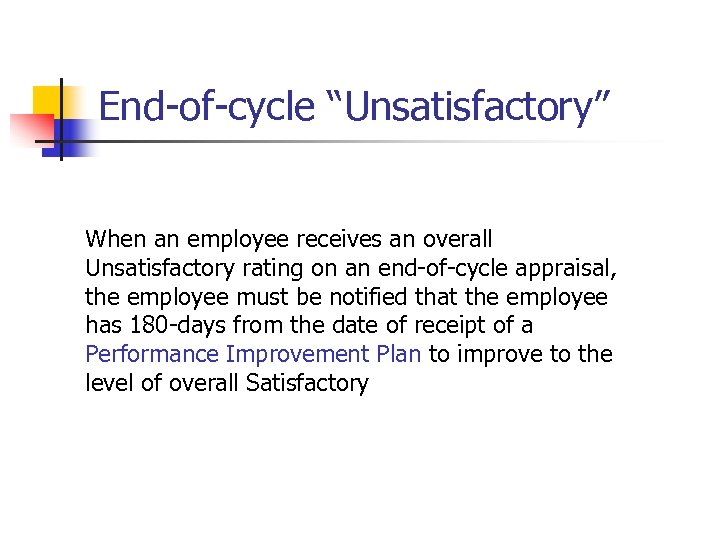 End-of-cycle “Unsatisfactory” When an employee receives an overall Unsatisfactory rating on an end-of-cycle appraisal,