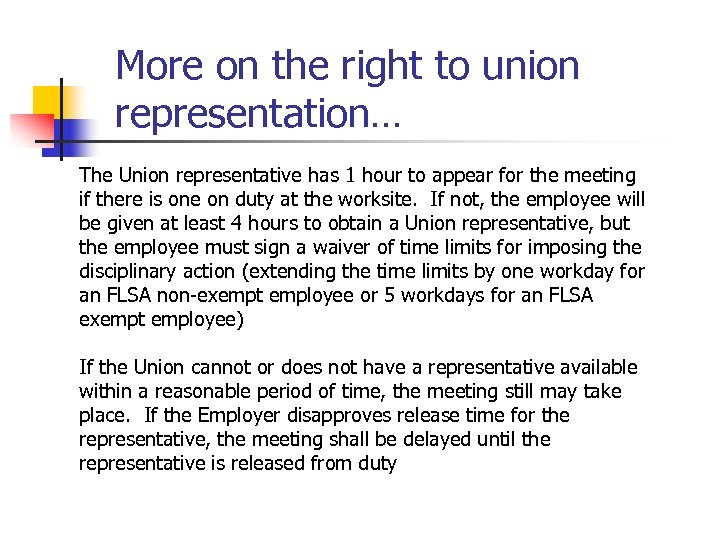 More on the right to union representation… The Union representative has 1 hour to