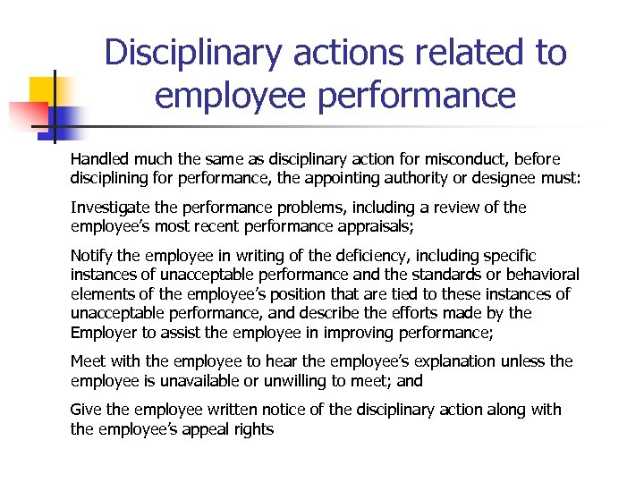 Disciplinary actions related to employee performance Handled much the same as disciplinary action for