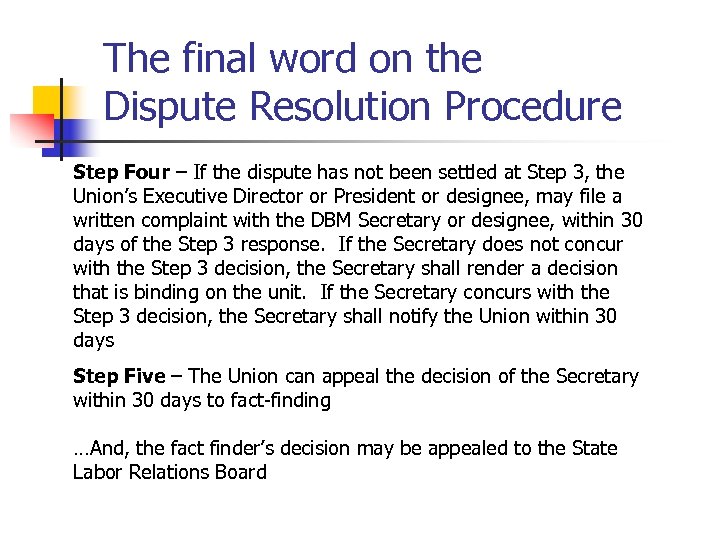 The final word on the Dispute Resolution Procedure Step Four – If the dispute