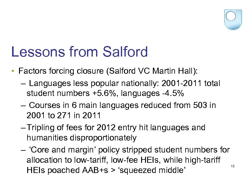 Lessons from Salford • Factors forcing closure (Salford VC Martin Hall): – Languages less