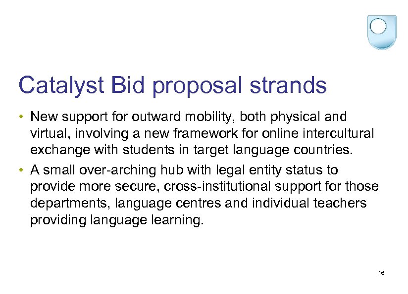Catalyst Bid proposal strands • New support for outward mobility, both physical and virtual,