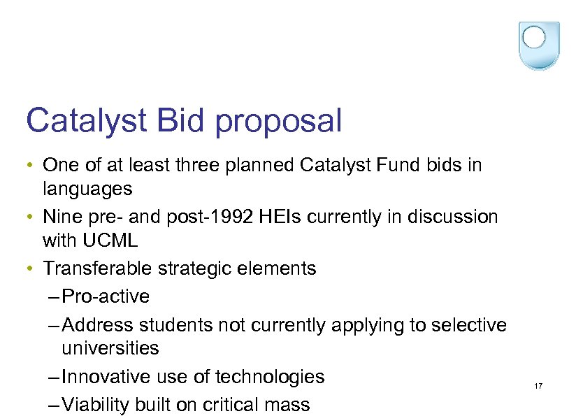 Catalyst Bid proposal • One of at least three planned Catalyst Fund bids in